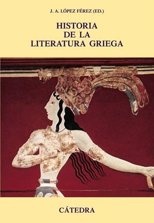HISTORIA DE LA LITERATURA GRIEGA | 9788437625157 | LOPEZ FEREZ, J.A. ED.