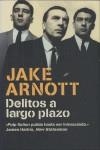 DELITOS A LARGO PLAZO | 9788439721345 | ARNOTT, JAKE