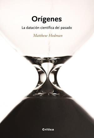 ORIGENES, LA DATACION CIENTIFICA DEL PASADO | 9788474238747 | HEDMAN, MATTHEW