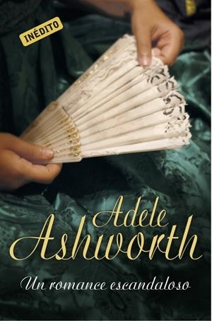 ROMANCE ESCANDALOSO, UN | 9788483468968 | ASHWORTH, ADELE