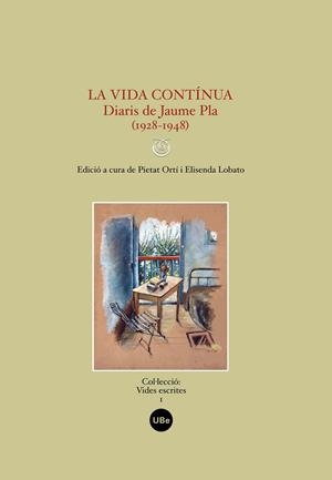 VIDA CONTINUA DIARIS DE JAUME PLA 1928-1948, LA | 9788447532896 | ORTI, PIETAT / LOBATO, ELISENDA