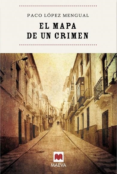 MAPA DE UN CRIMEN, EL | 9788496748798 | LOPEZ MENGUAL, PACO