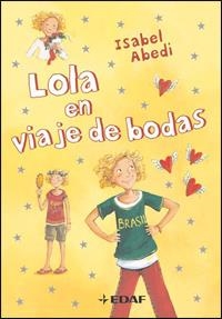 LOLA EN VIAJE DE BODAS | 9788441420847 | ABEDI, ISABEL