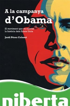 A LA CAMPANYA D'OBAMA | 9788493672287 | PERES COLOME, JORDI