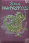 SERES FANTASTICOS | 9788430560844 | AA VV
