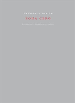ZONA CERO | 9788492607631 | DAL, FRANCESCO