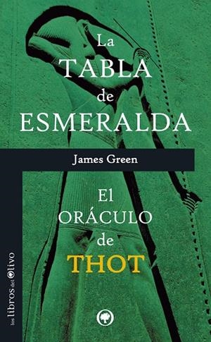 TABLA DE ESMERALDA, LA. EL ORACULO DE THOT | 9788494052224 | GREEN, JAMES