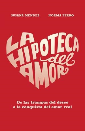HIPOTECA DEL AMOR, LA | 9788401379864 | MENDEZ, SUSANA