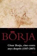 CESAR BRJA, CINC-CENTS ANYS DESPRES 1507 - 2007 | 9788475028200 | ARRIZABALAGA, JON / FERNÁNDEZ DE CORDOVA MIRALLES, ÁLVARO / TOLDRÀ SABATÉ, MARÍA