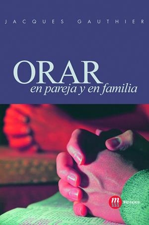 ORAR EN PAREJA Y EN FAMILIA | 9788427130128 | GAUTHIER, JAQUES