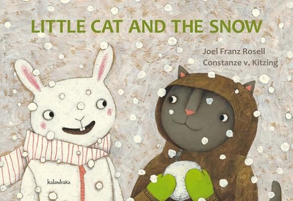 LITTLE CAT AND THE SNOW | 9788484648086 | ROSELL, JOEL FRANZ/KITZING, CONSTANZE V.