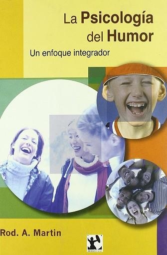 PSICOLOGIA DEL HUMOR : UN ENFOQUE INTEGRADOR | 9788493465926 | MARTIN, ROD A.