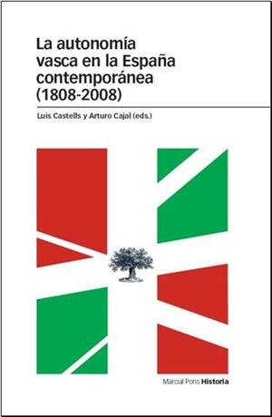 AUTONOMIA VASCA EN LA ESPAÑA CONTEMPORANEA 1808-2008 | 9788496467897 | GARCIA, ABRAHAM