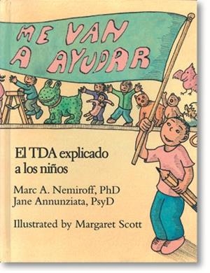 ME VAN A AYUDAR, EL TDA EXPLICADO A LOS NIÑOS | 9788471748836 | NEMIROFF, MARC/ANNUNZIATA, JANE