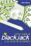 COMO JUGAR AL BLACKJACK Y NO MORIR EN EL INTENTO | 9788493776862 | TALLARICO, MARIO