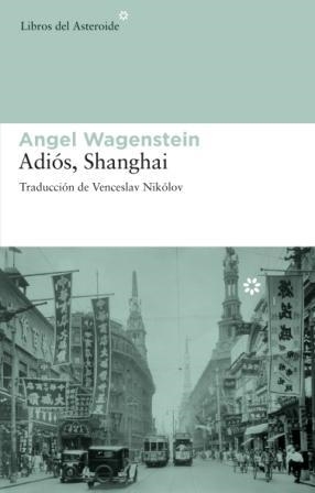 ADIOS, SHANGHAI | 9788492663002 | WAGENSTEIN, ANGEL