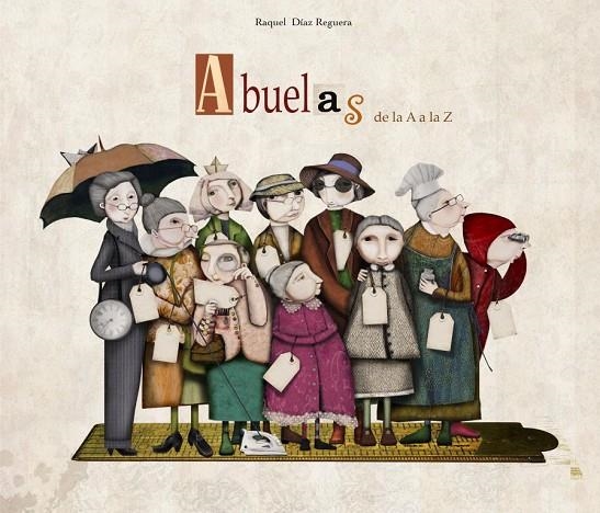 ABUELAS DE LA A A LA Z | 9788448834722 | DIAZ REGUERA, RAQUEL