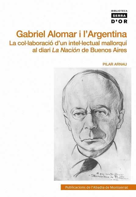 GABRIEL ALOMAR I L'ARGENTINA : LA COL·LABORACIO D'UN INTEL·L | 9788498830866 | ARNAU I SEGARRA, PILAR