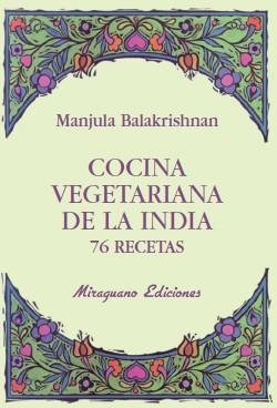 COCINA VEGETARIANA DE LA INDIA 76 RECETAS | 9788478133383 | BALAKRISHNAN, MANJULA