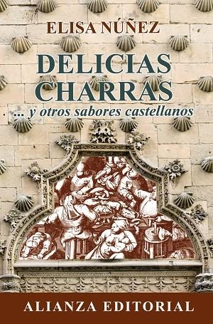 DELICIAS CHARRAS : -- Y OTROS SABORES CASTELLANOS | 9788420682402 | NUÑEZ MATEOS, ELISA