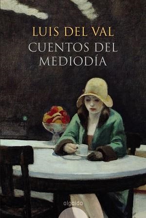 CUENTOS DEL MEDIODIA | 9788498771718 | VAL, LUIS DEL