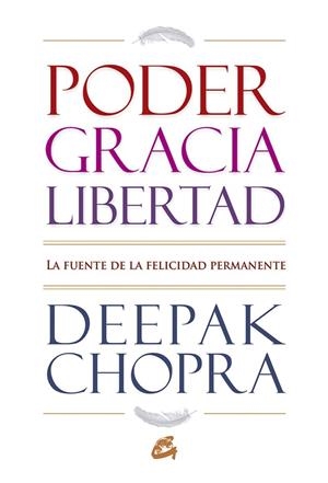 PODER GRACIA Y LIBERTAD | 9788484454557 | CHOPRA, DEEPAK