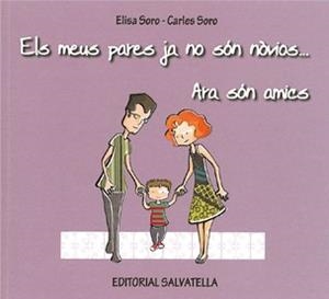 MEUS PARES JA NO SON NOVIOS, ARA SON AMICS | 9788484125013 | SORO, ELISA
