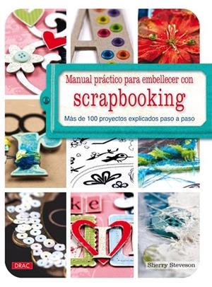 MANUAL PRACTICO PARA EMBELLECER CON SCRAPBOOKING | 9788498742015 | STEVESON, SHERRY