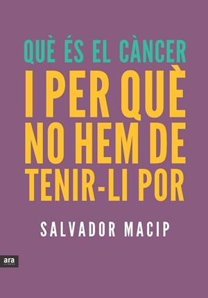 QUE ES EL CANCER I PER QUE NO HEM DE TENIR-LI POR | 9788415642053 | MACIP MARESMA, SALVADOR