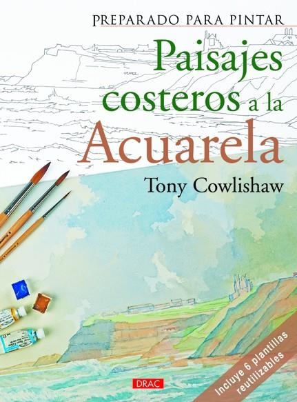 PAISAJES COSTEROS A LA ACUARELA | 9788498742817 | COWLISHAW, TONY