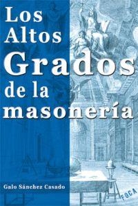 ALTOS GRADOS DE LA MASONERIA, LOS | 9788496797208 | SANCHEZ, GALO