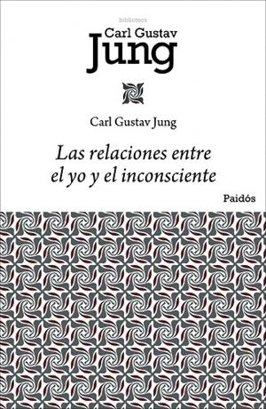 RELACIONES ENTRE EL YO Y EL INCONSCIENTE, LAS | 9788449322433 | JUNG, CARL GUSTAV