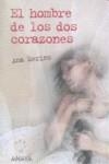 HOMBRE DE LOS DOS CORAZONES, EL | 9788466784276 | MERINO, ANA
