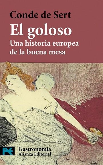 GOLOSO, EL UNA HISTORIA EUROPEA DE LA BUENA MESA | 9788420649894 | SERT , CONDE DE