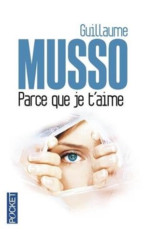 PARCE QUE JE T'AIME | 9782266179652 | MUSSO, GUIILLAUME