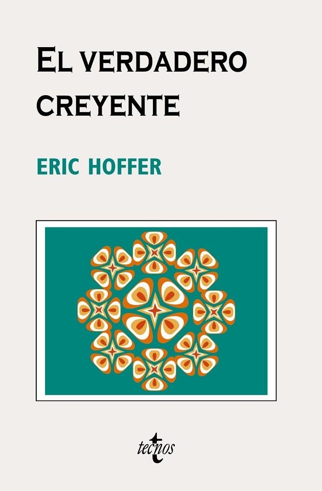 VERDADERO CREYENTE : SOBRE EL FANATISMO Y LOS MOVIMIENTOS | 9788430948703 | HOFFER, ERIC