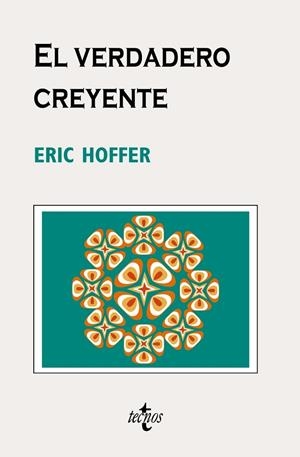 VERDADERO CREYENTE : SOBRE EL FANATISMO Y LOS MOVIMIENTOS | 9788430948703 | HOFFER, ERIC