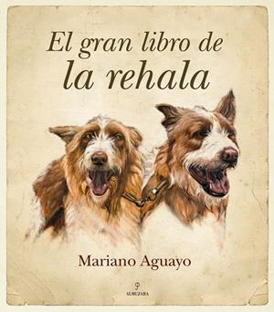 GRAN LIBRO DE LA REHALA, EL | 9788492573400 | AGUAYO, MARIANO