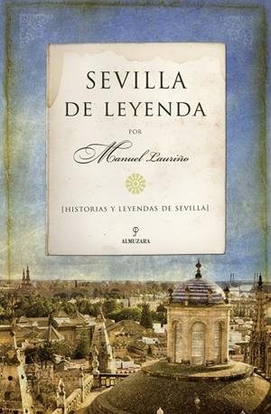 SEVILLA DE LEYENDA | 9788492573622 | LAURIÑO, MAUEL