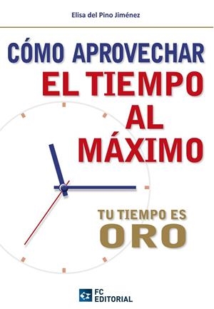 COMO APROVECHAR EL TIEMPO AL MAXIMO | 9788415683032 | PINO JIMENEZ, ELISA DEL