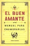 BUEN AMANTE, EL MANUAL PARA ENAMORARLAS | 9788461295111 | SOLANICH ROBLAS, ISABEL
