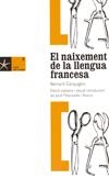 NAIXEMENT DE LA LLENGUA FRANCESA, EL | 9788496766495 | CERQUIGLINI, BERNARD