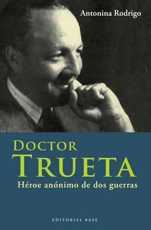 DOCTOR TRUETA HEROE ANOMINO DE DOS GUERRAS | 9788492437108 | RODRIGO, ANTONINA
