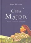 OSSA MAJOR POESIA COMPLETA 1977 - 2009 | 9788492544301 | XIRINACS, OLGA