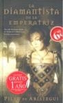 DIAMNTISTA DE LA EMPERATRIZ, LA TAPA DURA | 9788498722222 | ARISTEGUI, PILAR DE