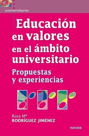 EDUCACION EN VALORES EN EL ÁMBITO UNIVERSITARIO. PROPUESTAS | 9788427718869 | RODRÍGUEZ JIMÉNEZ, ROSA Mª