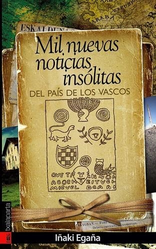MIL NUEVAS NOTICIAS INSOLITAS DEL PAIS DE LOS VASCOS | 9788481365436 | EGAÑA, IÑAKI