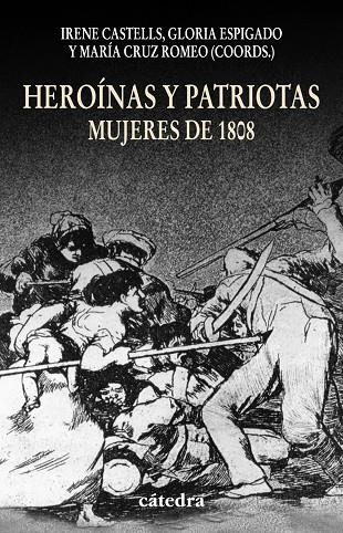 HEROINAS Y PATRIOTAS, MUJERES DE 1808 | 9788437625751 | AAVV