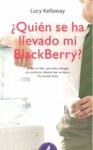 QUIEN SE HA LLEVADO MI BLACKBERRY | 9788498382334 | KELLAWAY, LUCY