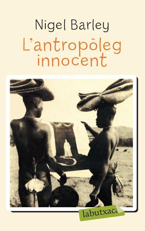 ANTROPOLEG INNOCENT, L' BUTXACA | 9788492549078 | BARLEY, NIGEL